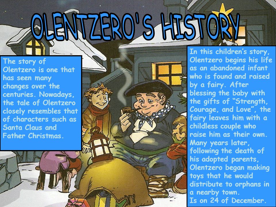 The story of Olentzero is one that has seen many changes over the centuries.