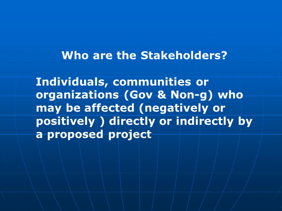 Who are the Stakeholders.