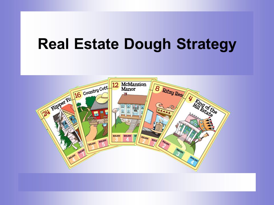 Real Estate Dough Strategy