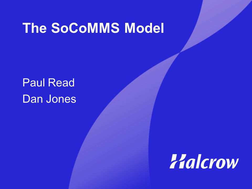 The SoCoMMS Model Paul Read Dan Jones
