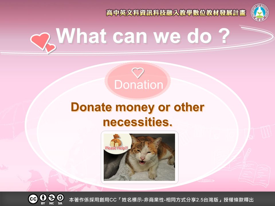 Donate money or other necessities. What can we do Donation