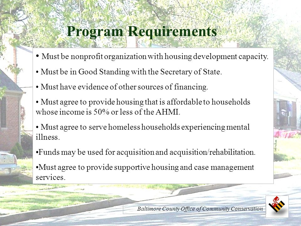 Program Requirements Must be nonprofit organization with housing development capacity.