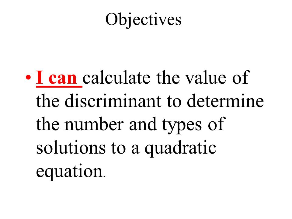 Chapter 4 Section 4-8 The Discriminant