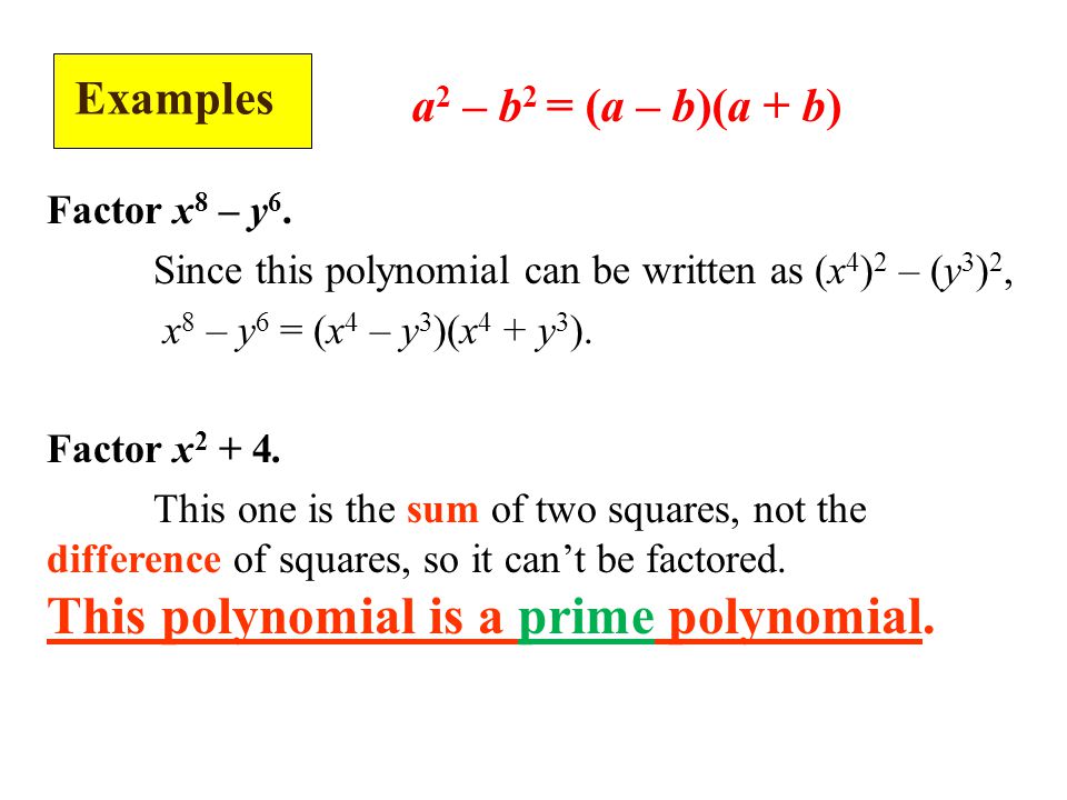 Examples Factor x 8 – y 6.