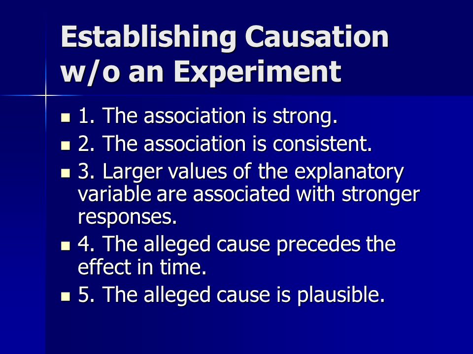 Establishing Causation w/o an Experiment 1. The association is strong.
