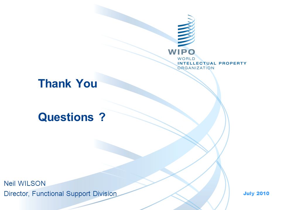 Thank You Questions July 2010 Neil WILSON Director, Functional Support Division