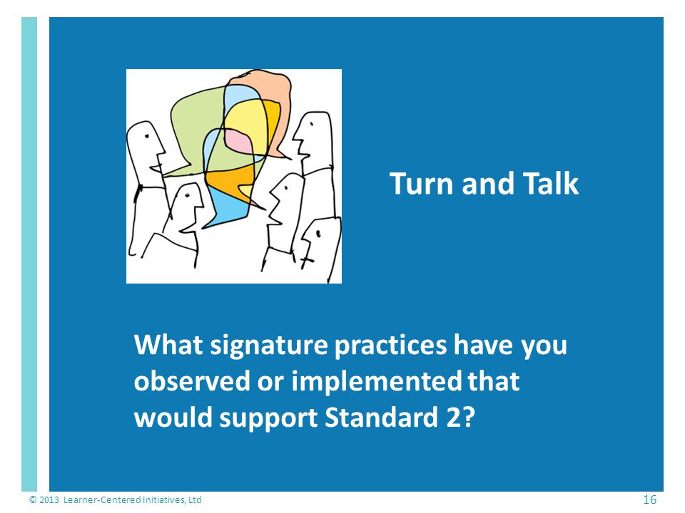 What signature practices have you observed or implemented that would support Standard 2.