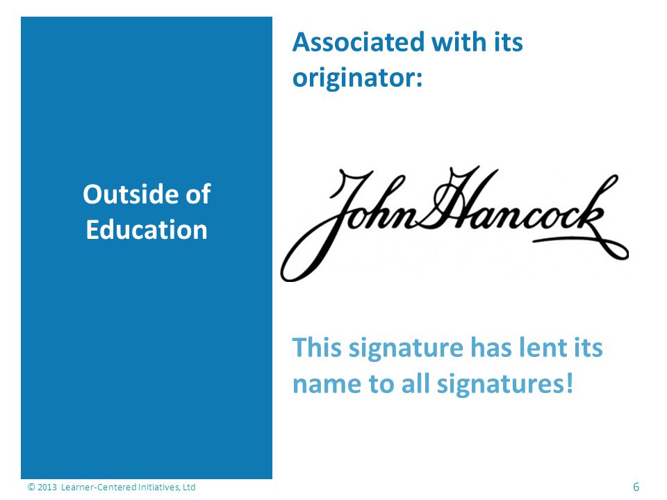 Outside of Education Associated with its originator: This signature has lent its name to all signatures.