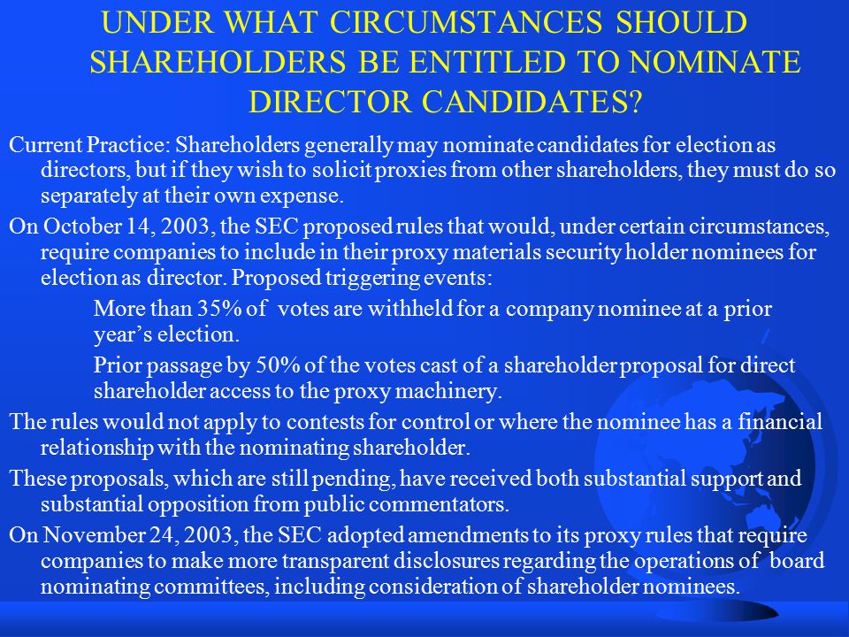 UNDER WHAT CIRCUMSTANCES SHOULD SHAREHOLDERS BE ENTITLED TO NOMINATE DIRECTOR CANDIDATES.