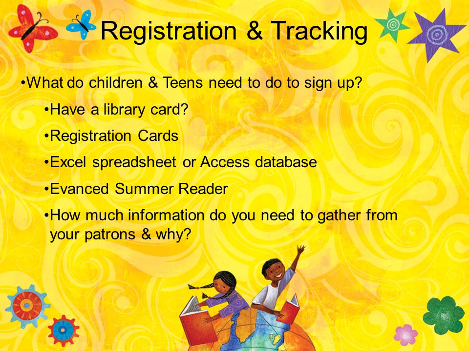 Registration & Tracking What do children & Teens need to do to sign up.