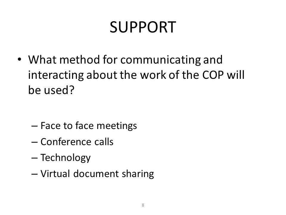 SUPPORT What method for communicating and interacting about the work of the COP will be used.
