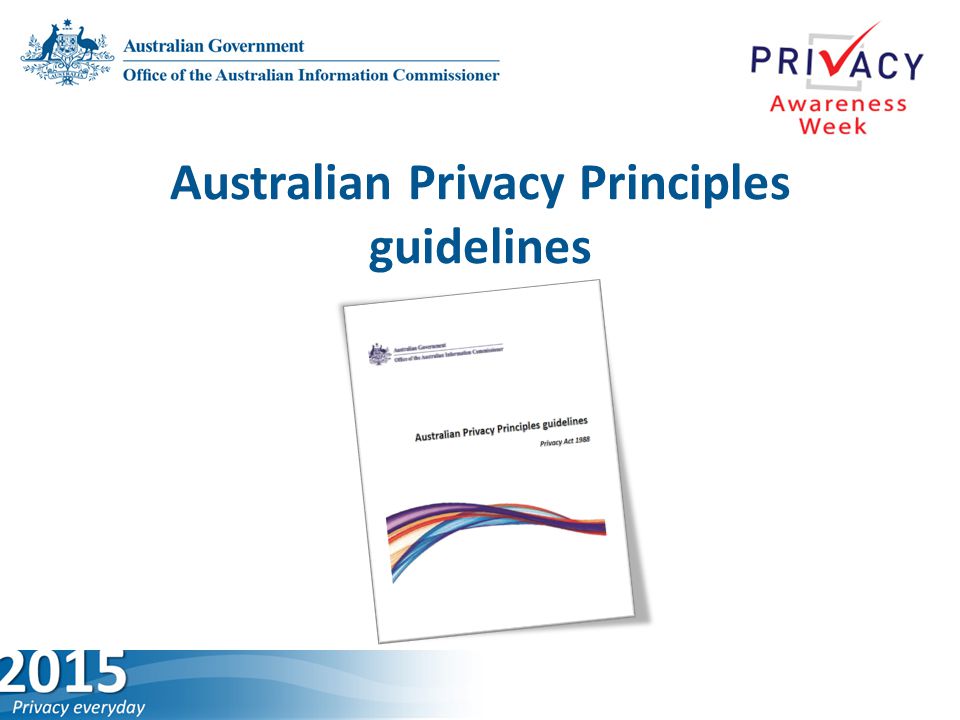 The Australian Privacy Principles Protecting information rights ...