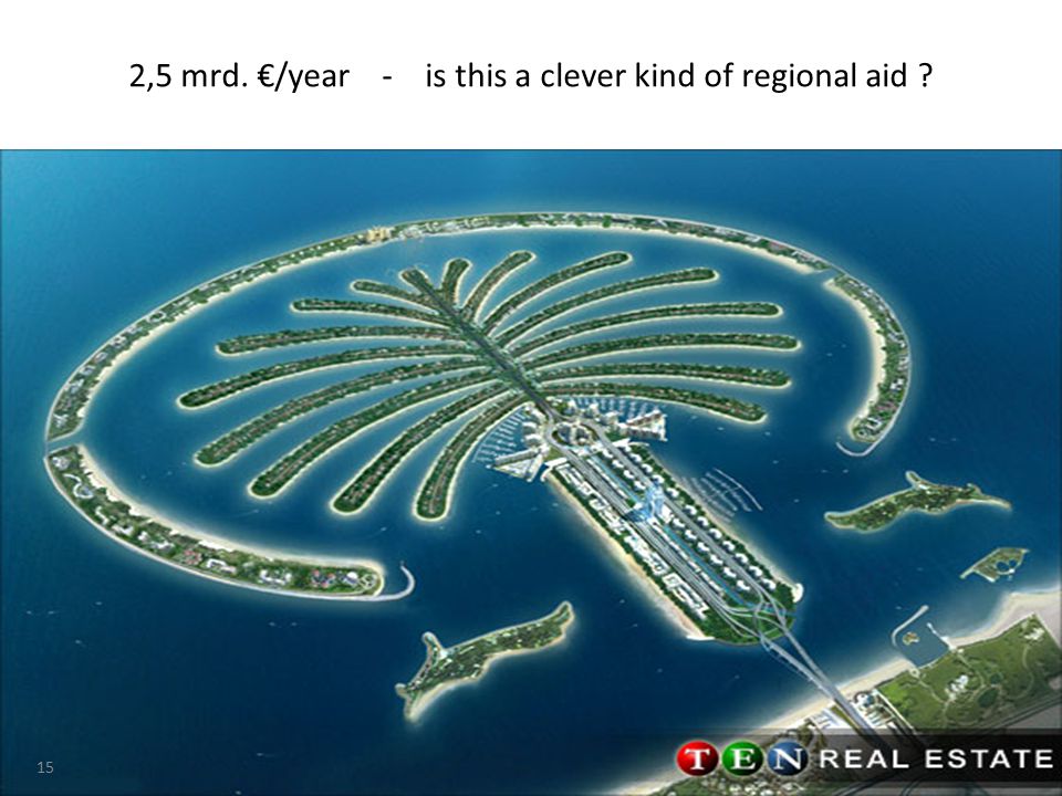 2,5 mrd. €/year - is this a clever kind of regional aid 15