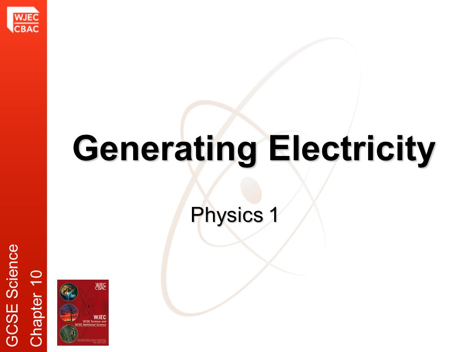 Generating Electricity Physics 1 GCSE ScienceChapter 10