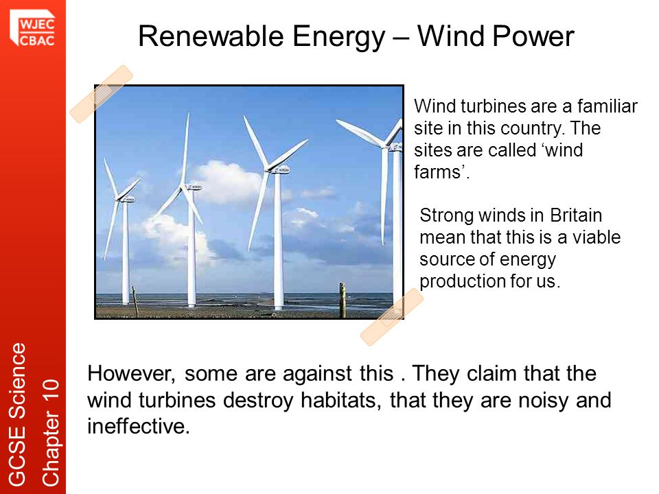 Renewable Energy – Wind Power Wind turbines are a familiar site in this country.