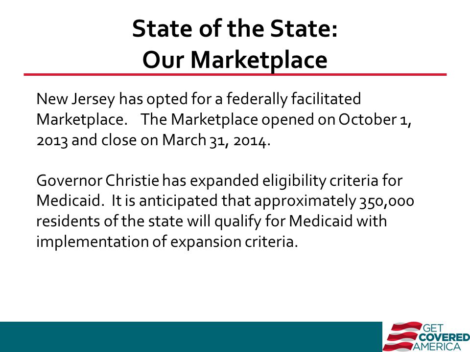 State of the State: Our Marketplace New Jersey has opted for a federally facilitated Marketplace.