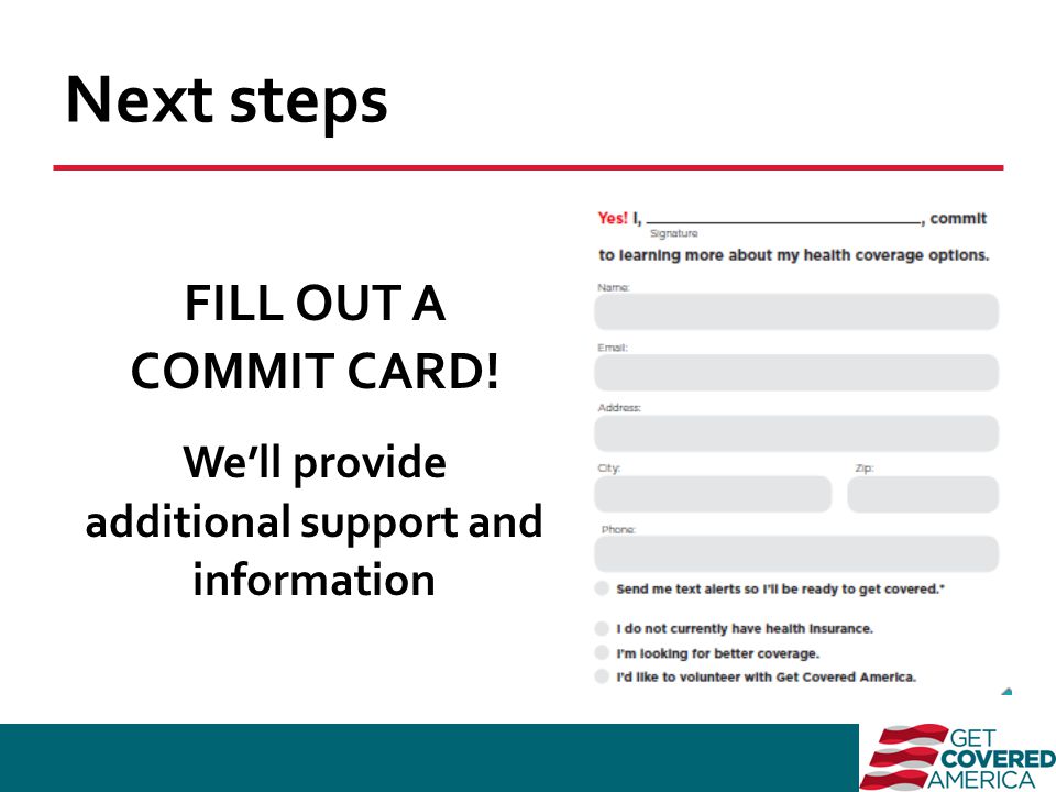 FILL OUT A COMMIT CARD! We’ll provide additional support and information