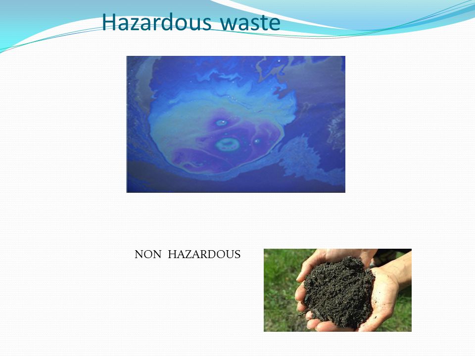Classification of Wastes according to their Effects on Human Health and the Environment Hazardous wastes Substances unsafe to use commercially, industrially, agriculturally, or economically and have any of the following properties- ignitability, corrosivity, reactivity & toxicity.