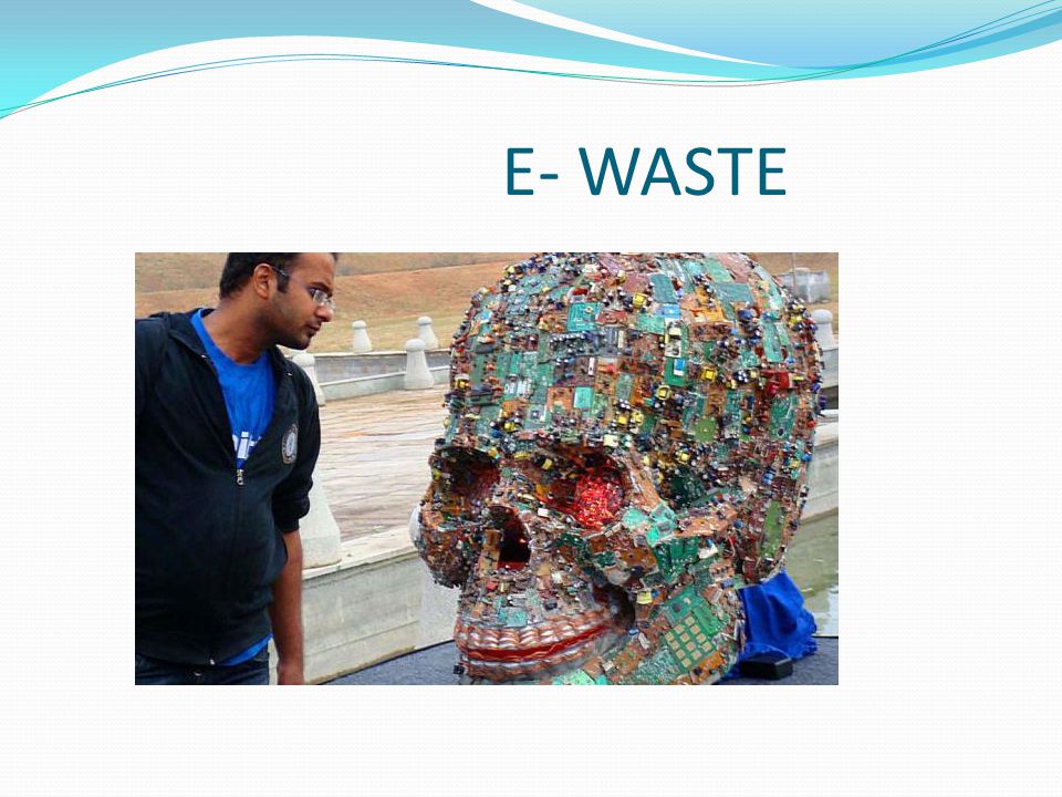 E-wastes: Electronic wastes generated from any modern establishments.