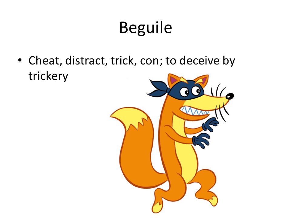 Vocabulary 10 Using Context Clues. Beguile Cheat, distract, trick, con; to  deceive by trickery. - ppt download