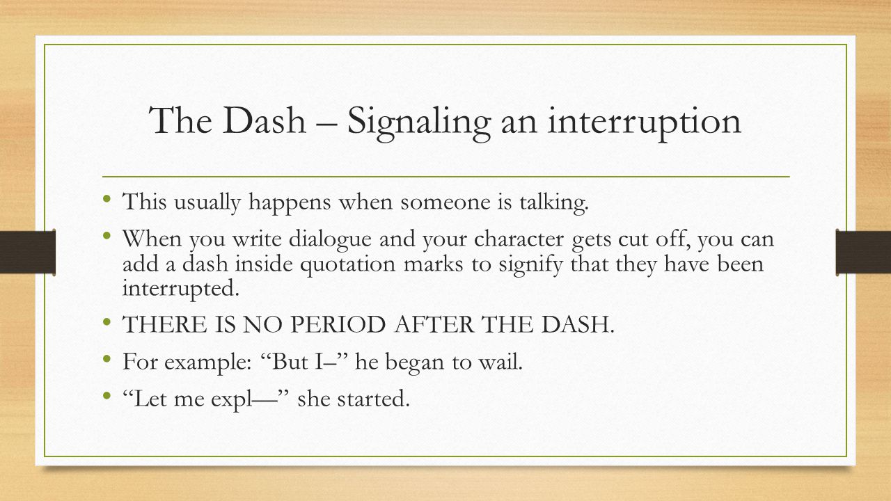 Dashes! Writing Class. The Dash A dash is used to do two jobs: 22
