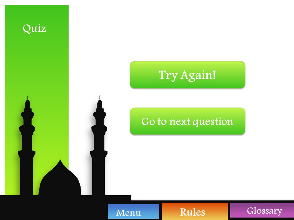Quiz Glossary Rules Menu Masha Allaah! End Quiz Go to next question