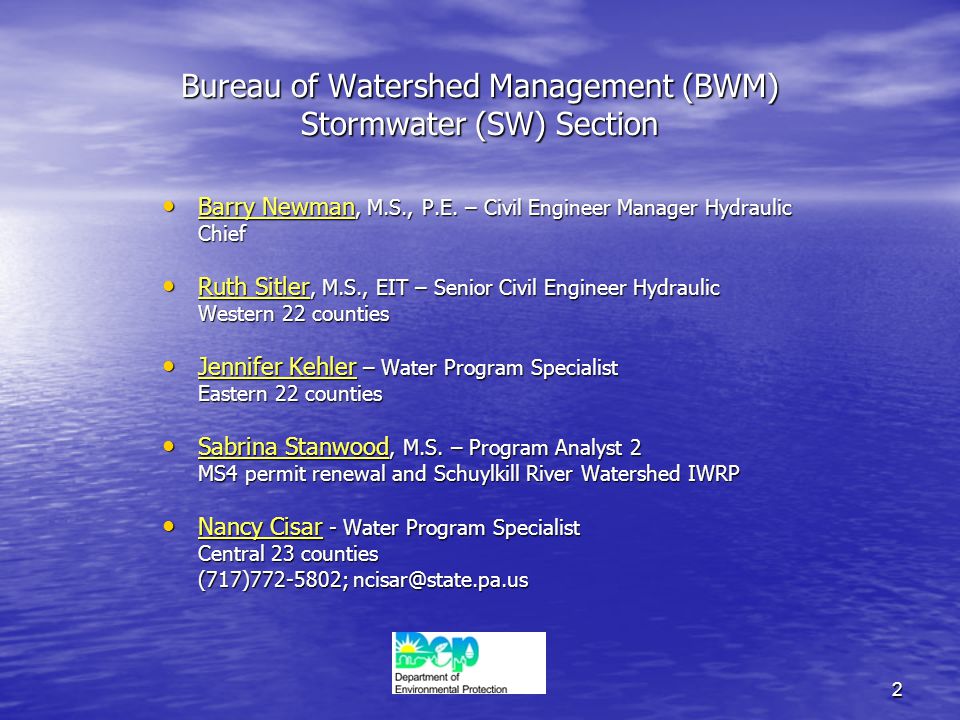 2 Bureau of Watershed Management (BWM) Stormwater (SW) Section Barry Newman, M.S., P.E.
