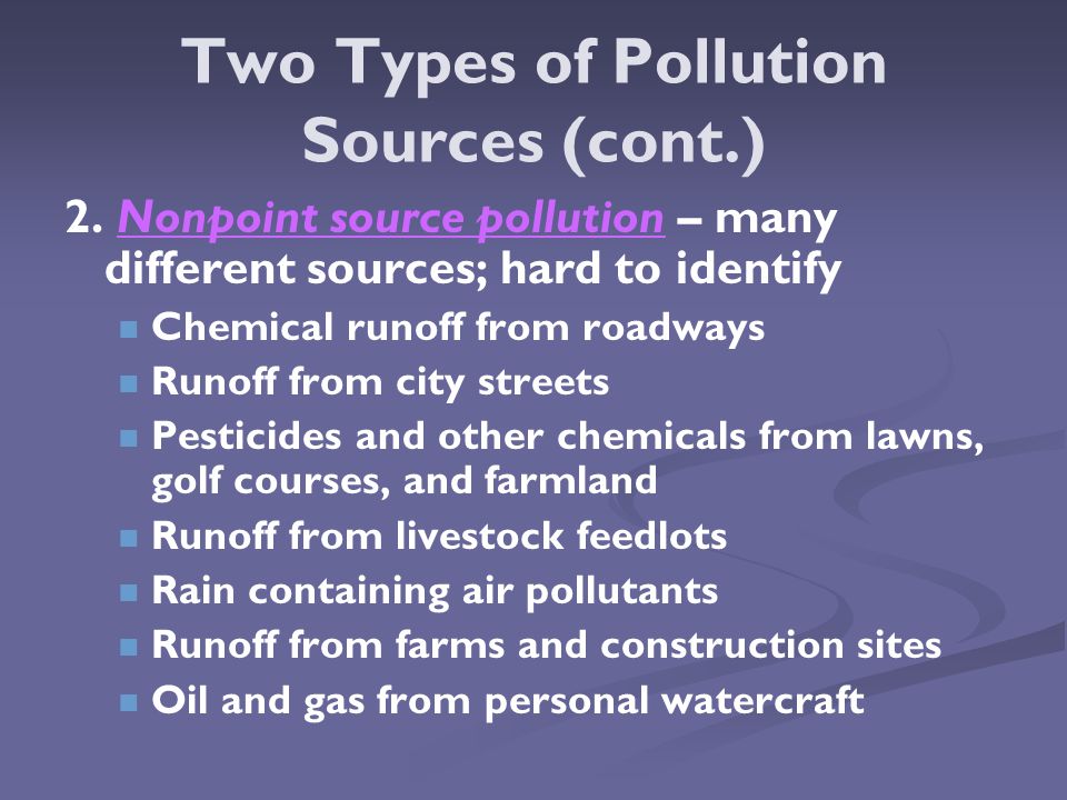 Two Types of Pollution Sources (cont.) 2.