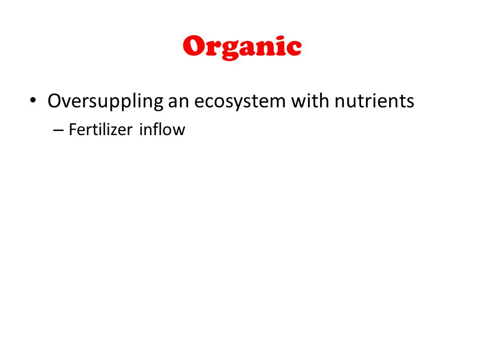 Organic Oversuppling an ecosystem with nutrients – Fertilizer inflow