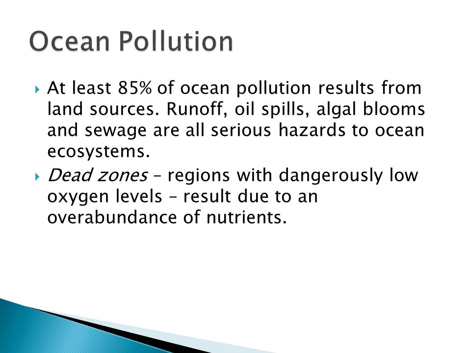  At least 85% of ocean pollution results from land sources.