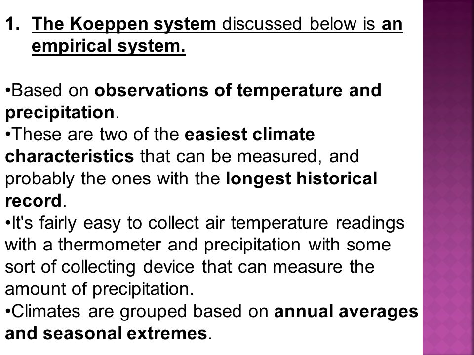1.The Koeppen system discussed below is an empirical system.