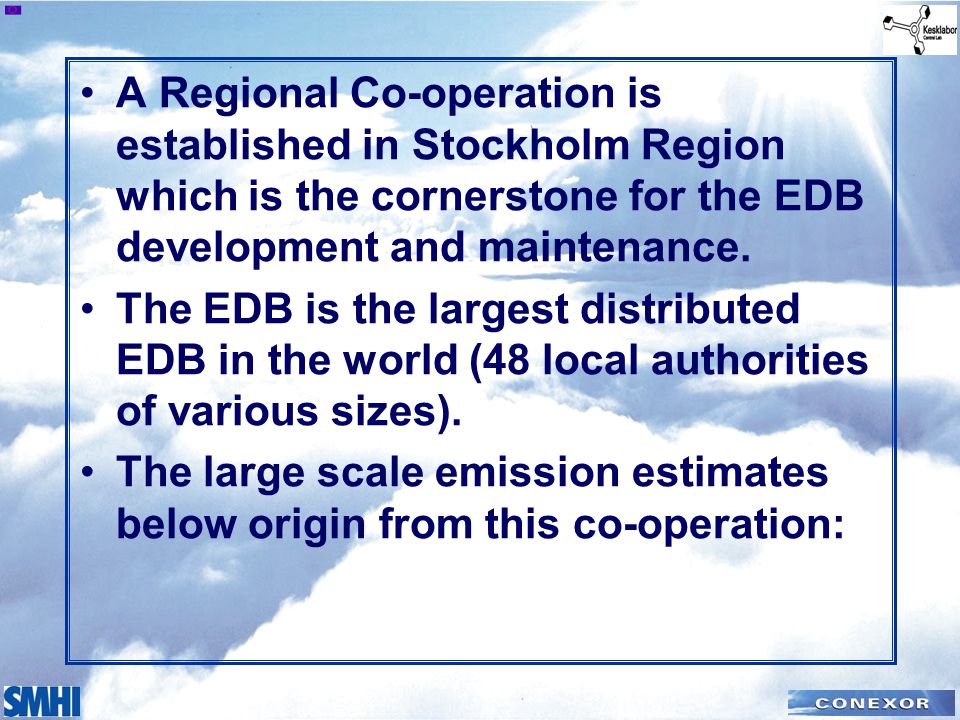 A Regional Co-operation is established in Stockholm Region which is the cornerstone for the EDB development and maintenance.