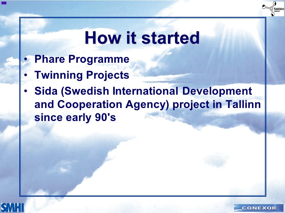 How it started Phare Programme Twinning Projects Sida (Swedish International Development and Cooperation Agency) project in Tallinn since early 90 s
