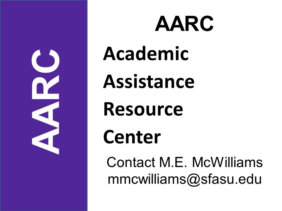 AARC Academic Assistance Resource Center AARC Contact M.E. McWilliams