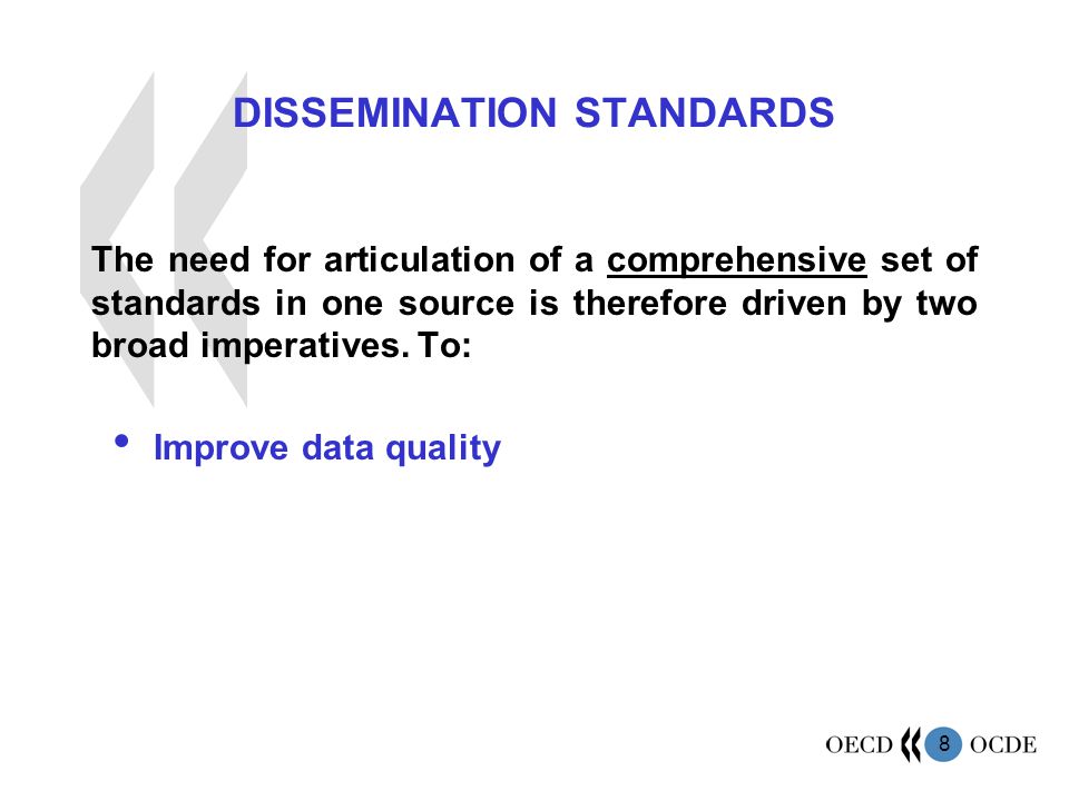 8 DISSEMINATION STANDARDS The need for articulation of a comprehensive set of standards in one source is therefore driven by two broad imperatives.