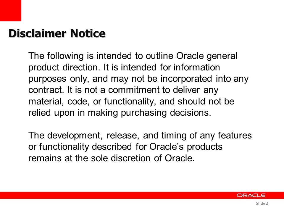 The following is intended to outline Oracle general product direction.
