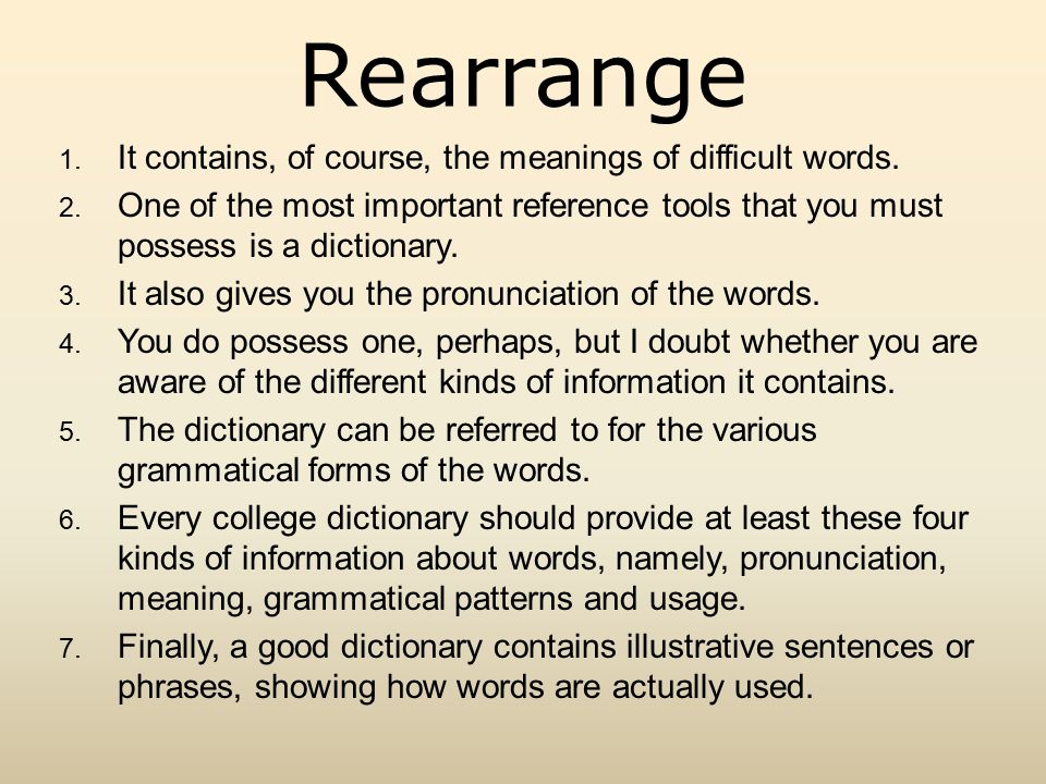 Rearrange 1. It contains, of course, the meanings of difficult words.