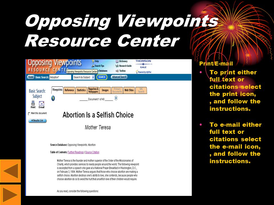 Opposing Viewpoints Resource Center Print/ To print either full text or citations select the print icon,, and follow the instructions.