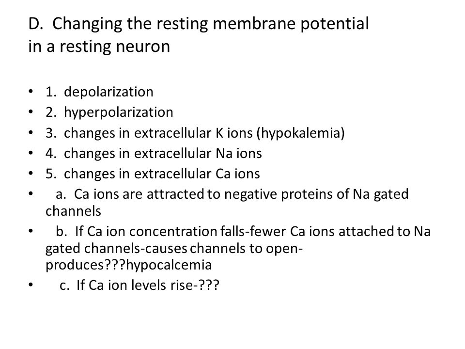D. Changing the resting membrane potential in a resting neuron 1.