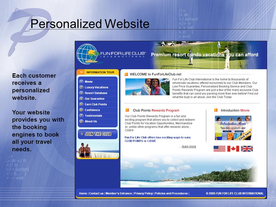 Personalized Website Each customer receives a personalized website.