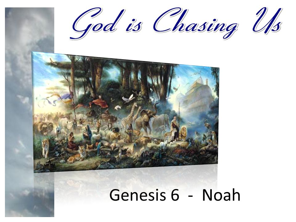 Genesis 6 - Noah