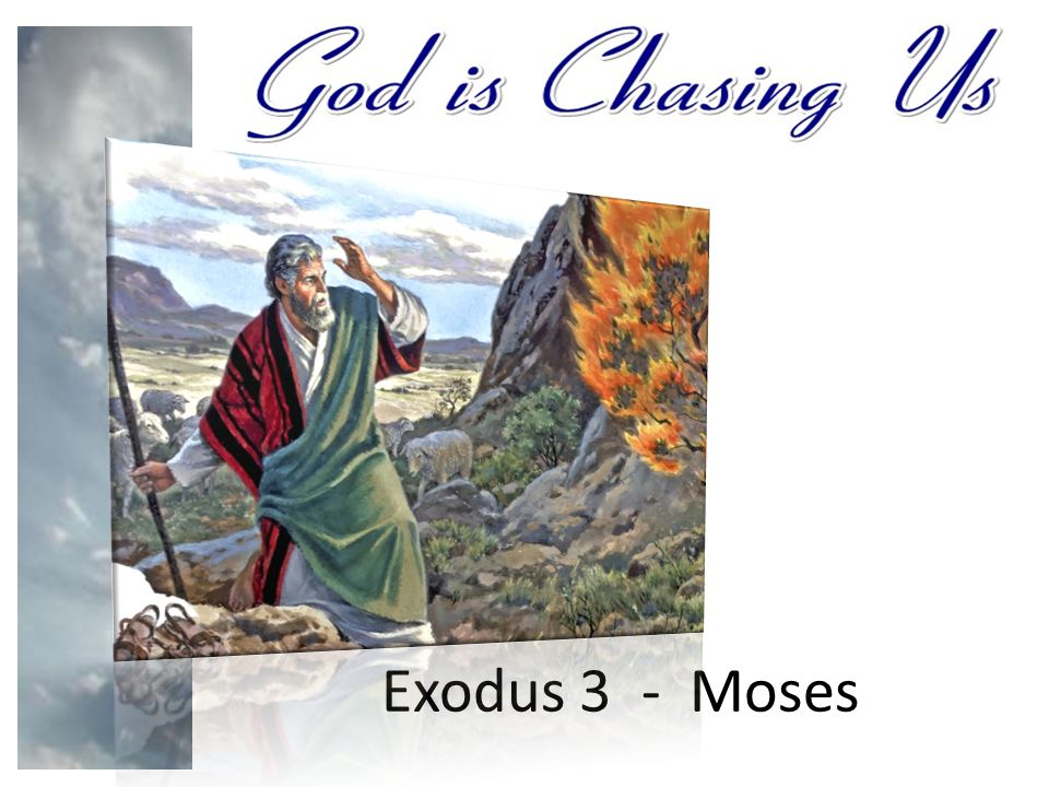 Exodus 3 - Moses