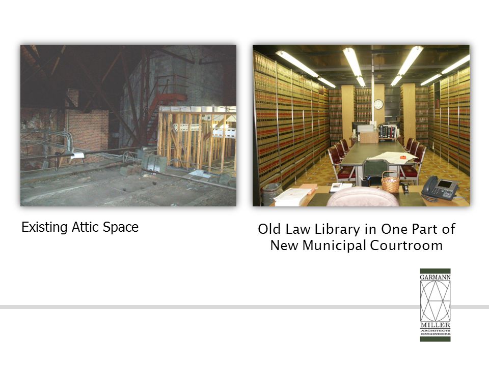 Old Law Library in One Part of New Municipal Courtroom Existing Attic Space