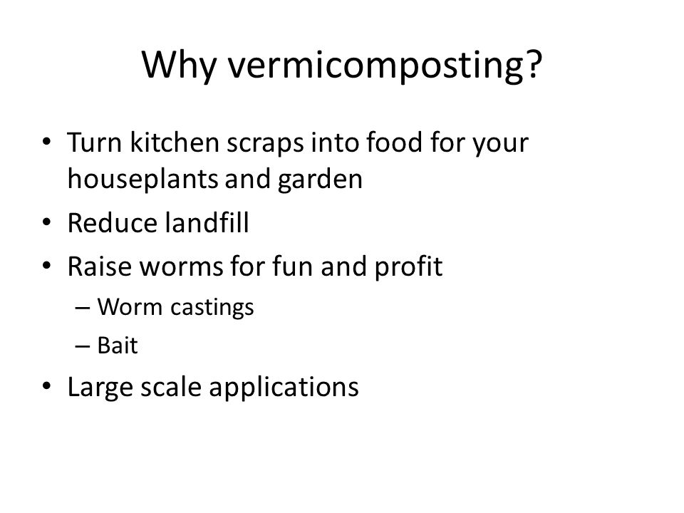 Why vermicomposting.