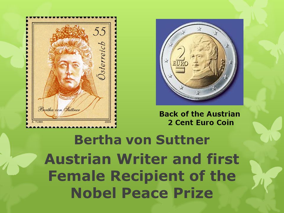 Bertha von Suttner Austrian Writer and first Female Recipient of the Nobel Peace Prize Back of the Austrian 2 Cent Euro Coin