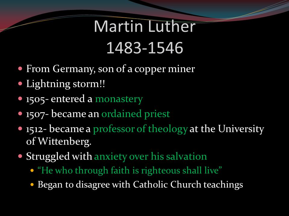 Martin Luther From Germany, son of a copper miner Lightning storm!.