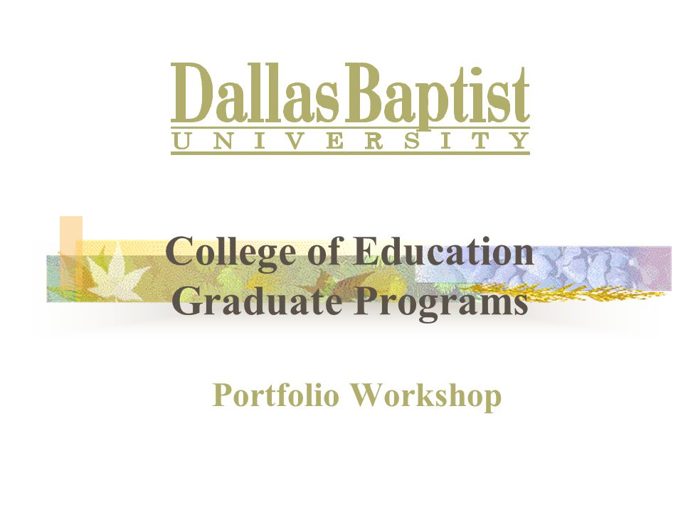 College of Education Graduate Programs Portfolio Workshop