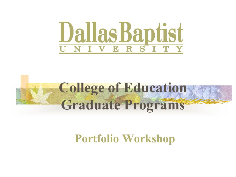 College of Education Graduate Programs Portfolio Workshop