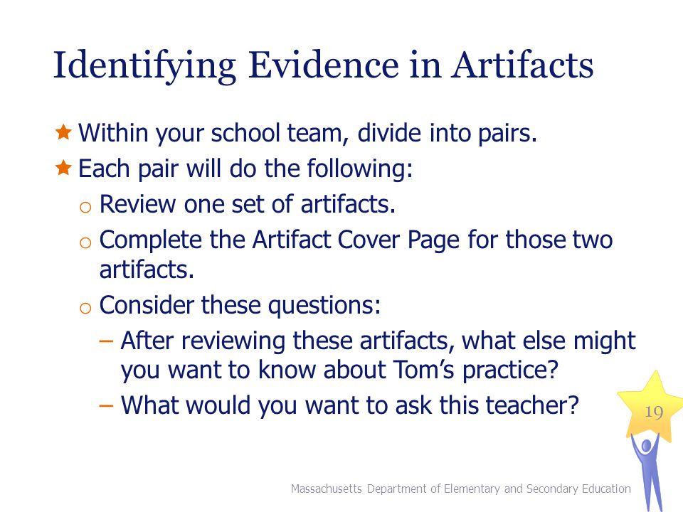 Identifying Evidence in Artifacts  Within your school team, divide into pairs.