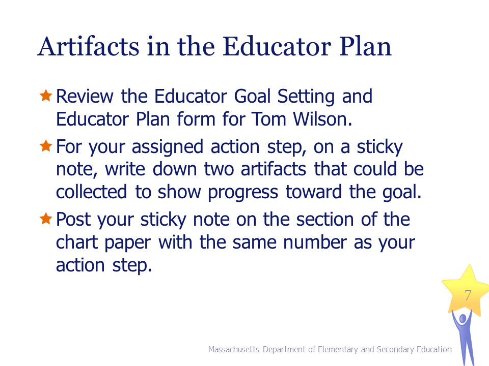 Artifacts in the Educator Plan  Review the Educator Goal Setting and Educator Plan form for Tom Wilson.